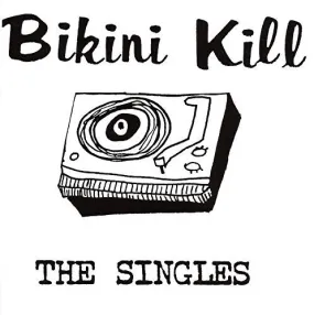 BIKINI KILL The Singles